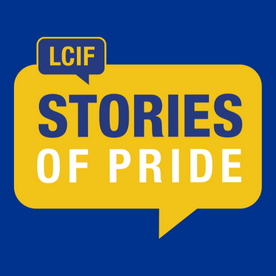 LCIF Stories of Pride.